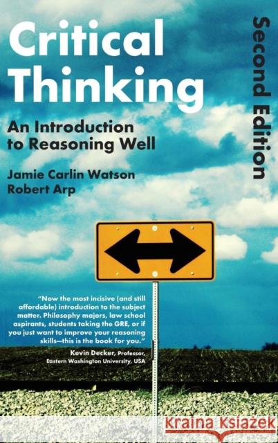 Critical Thinking: An Introduction to Reasoning Well Arp, Robert 9781472595676 Bloomsbury Academic