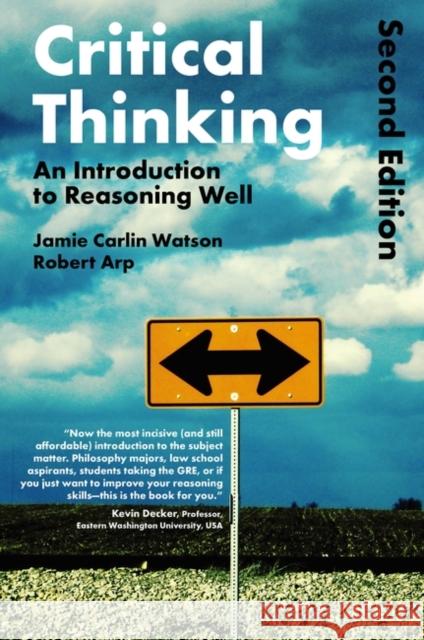 Critical Thinking: An Introduction to Reasoning Well Arp, Robert 9781472595683 Bloomsbury Academic