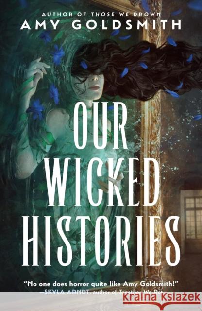 Our Wicked Histories: Signed Edition Amy Goldsmith 9781472636461