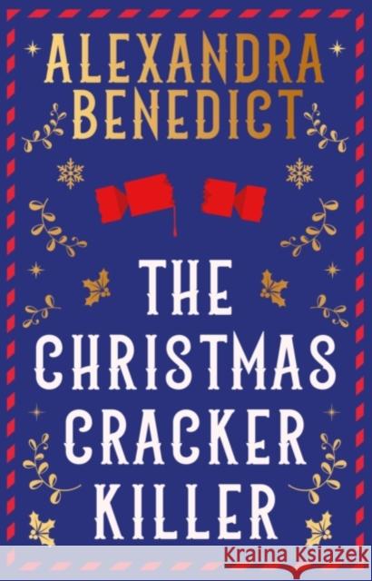 Christmas Cracker Killer Signed Edition Alexandra Benedict 9781472639837