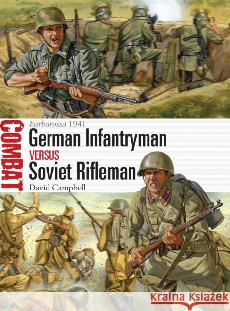 German Infantryman vs Soviet Rifleman: Barbarossa 1941 David Campbell 9781472803245 Osprey Publishing (UK)