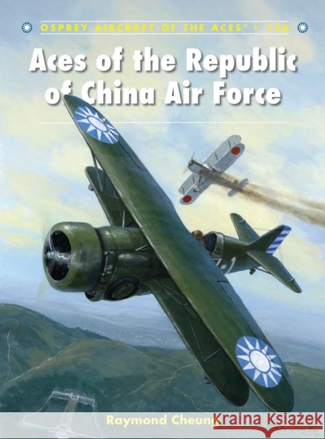 Aces of the Republic of China Air Force Raymond Cheung Chris Davey 9781472805614 Osprey Publishing (UK)