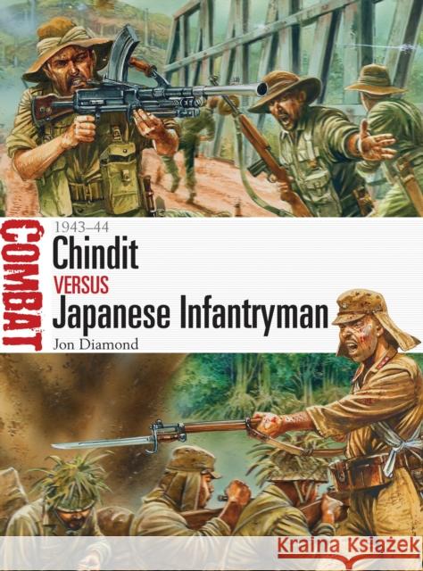 Chindit Vs Japanese Infantryman: 1943-44 Jon Diamond 9781472806512 Osprey Publishing (UK)