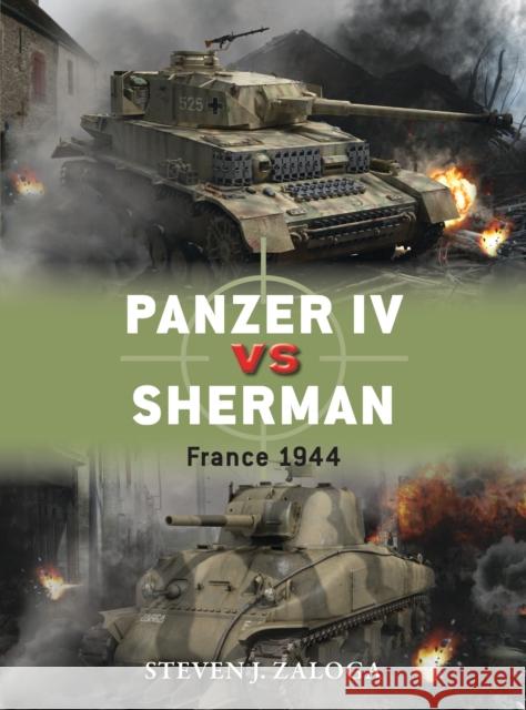 Panzer IV Vs Sherman: France 1944 Zaloga, Steven J. 9781472807601