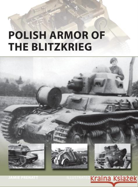 Polish Armor of the Blitzkrieg Jamie Prenatt Henry Morshead 9781472808240 Osprey Publishing (UK)