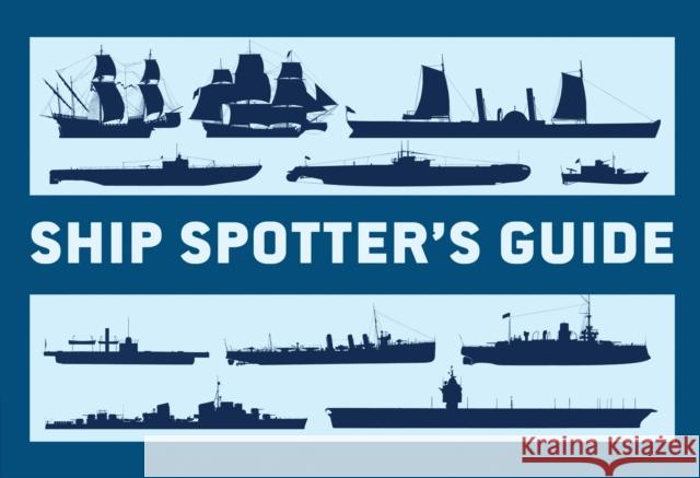 Ship Spotter’s Guide Angus Konstam 9781472808691 Bloomsbury Publishing PLC
