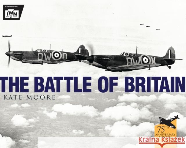 The Battle of Britain Kate Moore 9781472808721