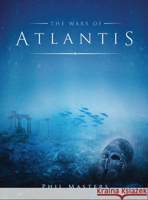 The Wars of Atlantis Phil Masters 9781472809322 Osprey Publishing (UK)