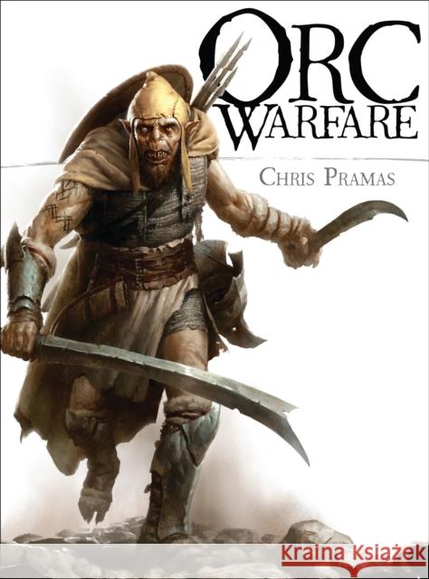 Orc Warfare Chris Pramas 9781472810502 Osprey Publishing (UK)