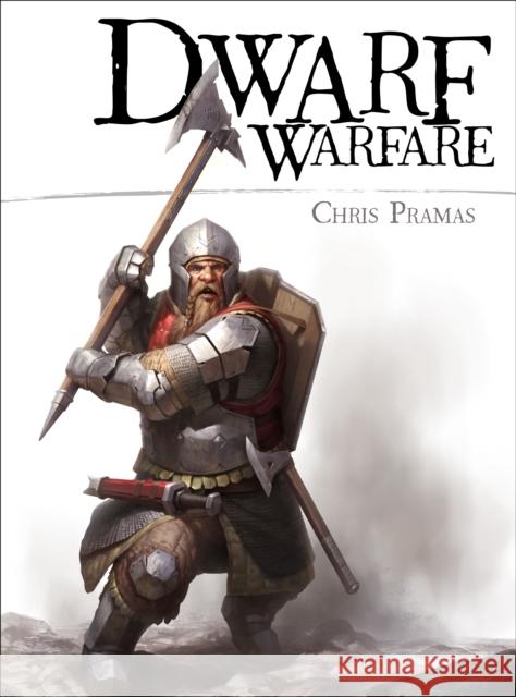 Dwarf Warfare Chris Pramas 9781472810533 Osprey Publishing (UK)