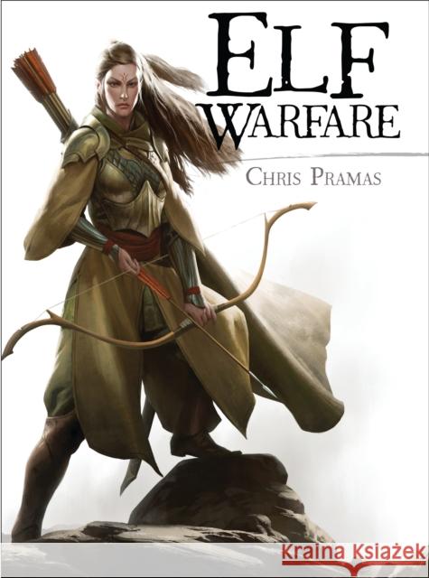 Elf Warfare Chris Pramas Hauke Kock Darren Tan 9781472810564 Osprey Publishing (UK)