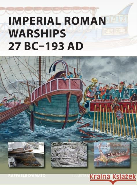 Imperial Roman Warships 27 Bc-193 Ad D'Amato, Raffaele 9781472810892