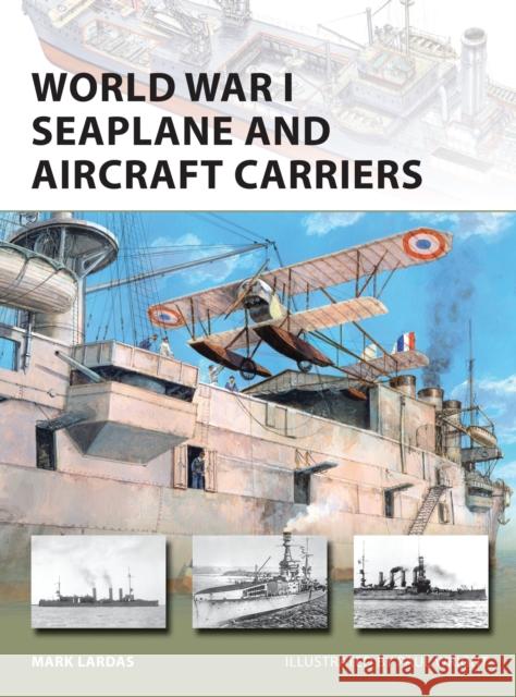 World War I Seaplane and Aircraft Carriers Mark Lardas Paul Wright 9781472813787 Osprey Publishing (UK)