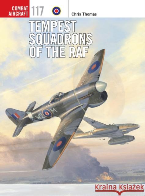 Tempest Squadrons of the RAF Chris Thomas Chris Thomas Mark Postlethwaite 9781472814548 Osprey Publishing (UK)