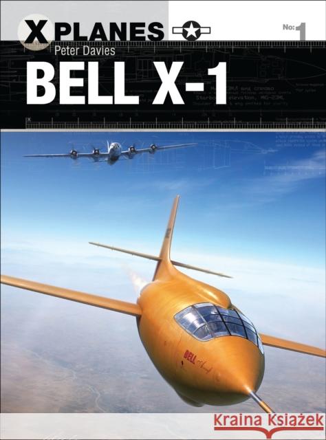 Bell X-1 Peter E. Davies Jim Laurier Gareth Hector 9781472814647 Osprey Publishing (UK)