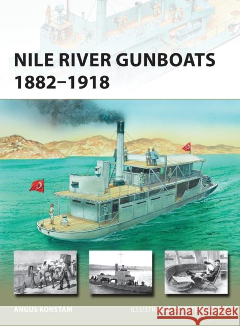 Nile River Gunboats 1882–1918 Angus Konstam 9781472814760 Osprey Publishing (UK)