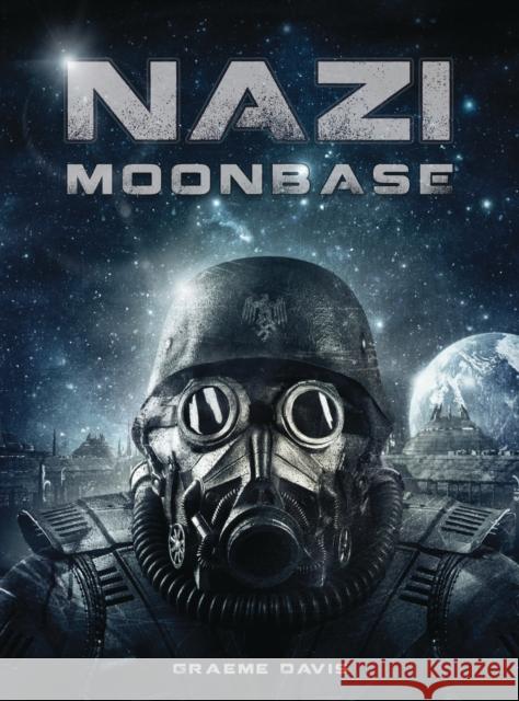 Nazi Moonbase Graeme Davis 9781472814913 Osprey Publishing (UK)