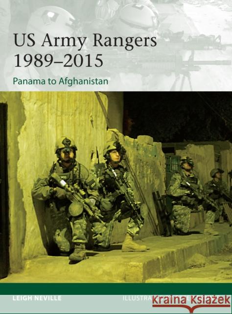 US Army Rangers 1989-2015: Panama to Afghanistan Leigh Neville Peter Dennis 9781472815408 Osprey Publishing (UK)