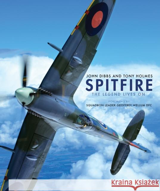 Spitfire: The Legend Lives On Tony (Editor) Holmes 9781472815491