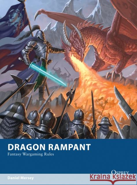 Dragon Rampant: Fantasy Wargaming Rules Daniel Mersey 9781472815712