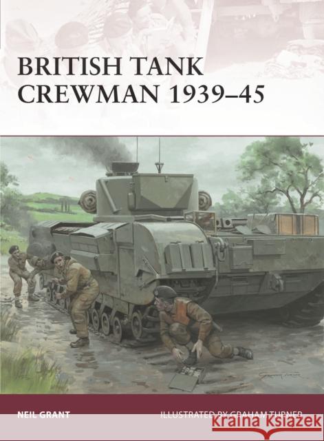 British Tank Crewman 1939-45 Neil Grant Graham Turner 9781472816962 Osprey Publishing (UK)