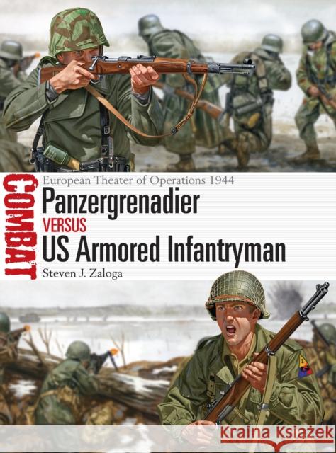 Panzergrenadier vs US Armored Infantryman: European Theater of Operations 1944 Steven J. (Author) Zaloga 9781472817075 Osprey Publishing (UK)