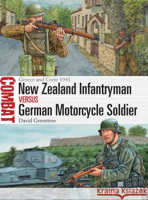 New Zealand Infantryman Vs German Motorcycle Soldier: Greece and Crete 1941 David Greentree Adam Hook 9781472817105 Osprey Publishing (UK)