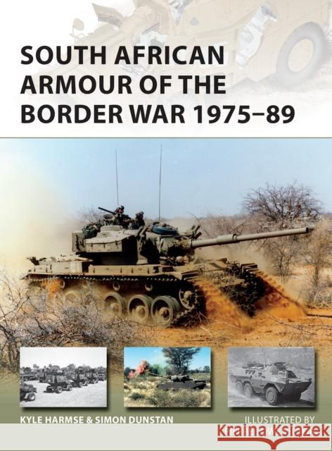 South African Armour of the Border War 1975-89 Kyle Harmse Simon Dunstan 9781472817433