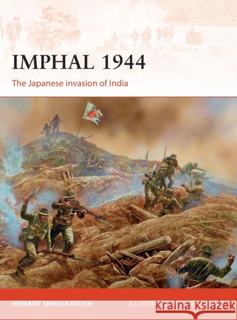 Imphal 1944: The Japanese invasion of India  9781472820150 Bloomsbury Publishing PLC