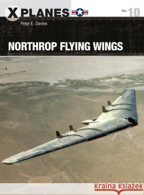 Northrop Flying Wings Peter E. Davies 9781472825070 Osprey Publishing (UK)