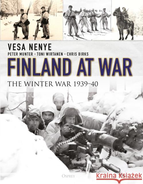 Finland at War: The Winter War 1939–40 Chris Birks 9781472827180 Osprey Publishing (UK)