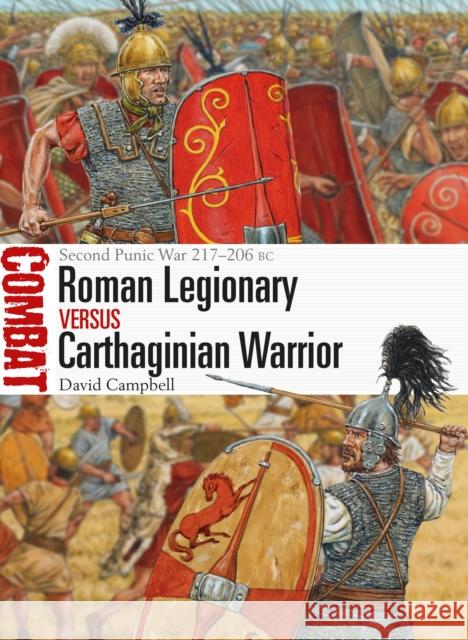 Roman Legionary vs Carthaginian Warrior: Second Punic War 217–206 BC  9781472828040 Osprey Publishing (UK)