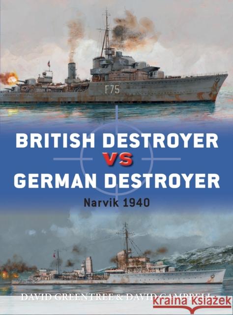 British Destroyer vs German Destroyer: Narvik 1940 David Campbell 9781472828583 Osprey Publishing (UK)