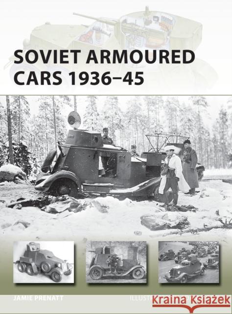 Soviet Armoured Cars 1936–45 Jamie Prenatt 9781472831835 Osprey Publishing (UK)