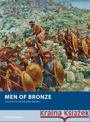 Men of Bronze: Ancient Greek Hoplite Battles Eric Farrington 9781472832610 Osprey Games