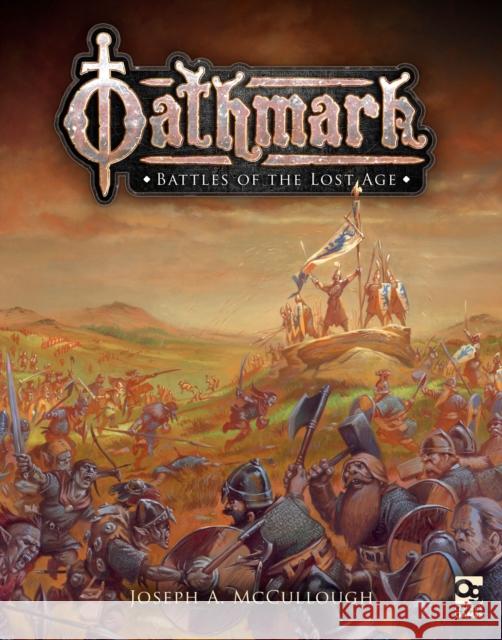 Oathmark: Battles of the Lost Age Joseph A. McCullough Ralph Horsley 9781472833044 Bloomsbury Publishing PLC