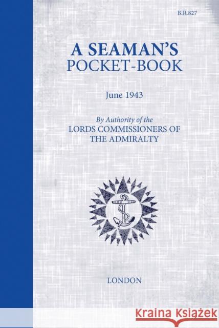 A Seaman's Pocketbook: June 1943, by the Lord Commissioners of the Admiralty Lavery, Brian 9781472834119