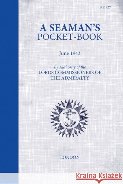 A Seaman's Pocketbook: June 1943, by the Lord Commissioners of the Admiralty Lavery, Brian 9781472834119 