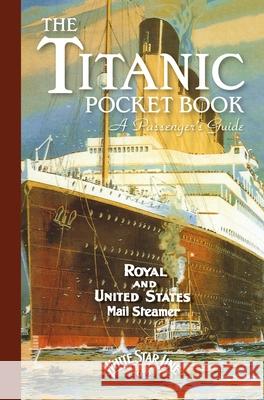 Titanic: A Passenger's Guide Pocket Book John Blake, John Blake 9781472834164