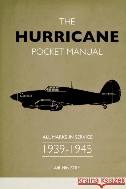 The Hurricane Pocket Manual: All marks in service 1939–45 Martin (University of Exeter, UK) Robson 9781472834263 Osprey Publishing (UK)