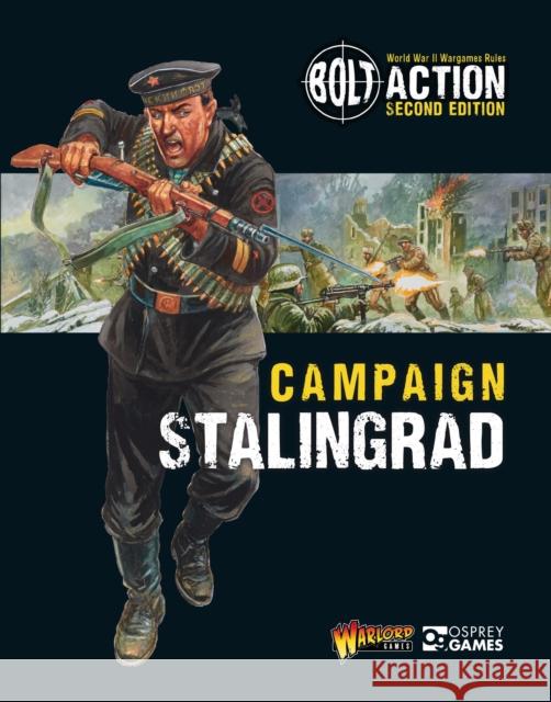 Bolt Action: Campaign: Stalingrad Warlord Games Peter Dennis 9781472839046 Bloomsbury Publishing PLC