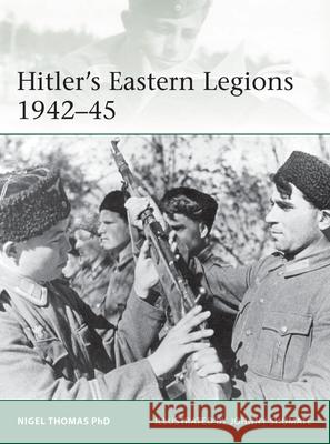 Hitler's Eastern Legions 1942–45 Nigel Thomas 9781472839541