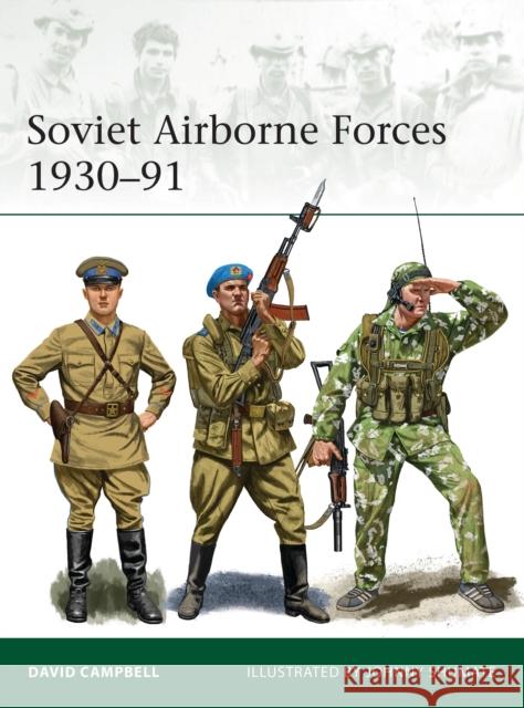 Soviet Airborne Forces 1930–91 David Campbell 9781472839589 Osprey Publishing (UK)