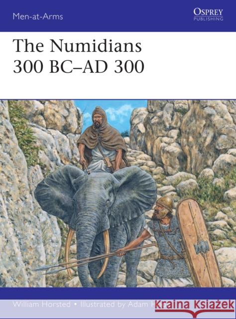 The Numidians 300 BC–AD 300 William Horsted 9781472842190 Bloomsbury Publishing PLC