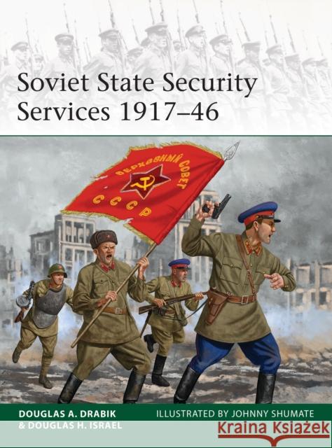 Soviet State Security Services 1917–46 Dr Douglas H. Israel 9781472844088 Bloomsbury Publishing PLC