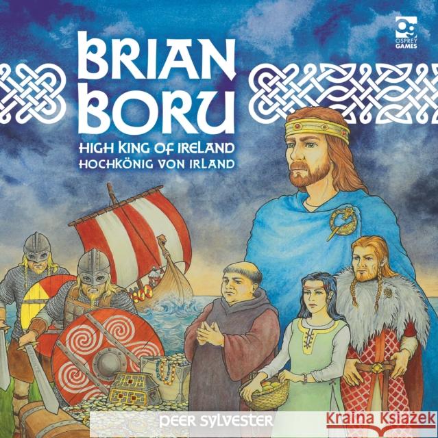 Brian Boru: High King of Ireland Peer Sylvester 9781472844842 Osprey Games