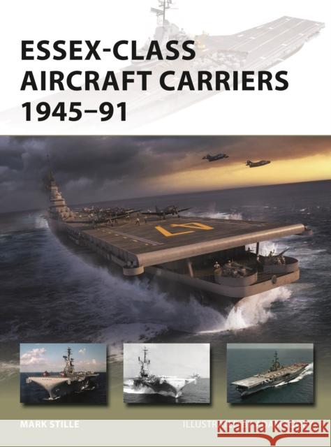 Essex-Class Aircraft Carriers 1945–91 Mark (Author) Stille 9781472845818 Bloomsbury Publishing PLC