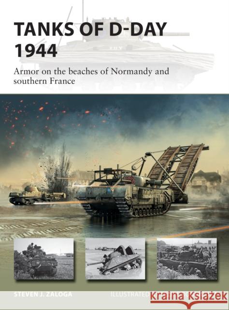 Tanks of D-Day 1944: Armor on the beaches of Normandy and southern France Steven J. (Author) Zaloga 9781472846648 Bloomsbury Publishing PLC