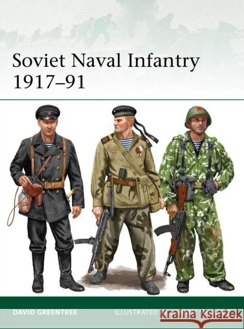 Soviet Naval Infantry 1917–91 David Greentree 9781472851628