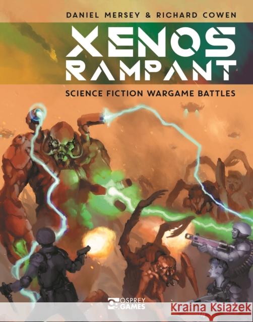 Xenos Rampant: Science Fiction Wargame Battles Daniel Mersey Richard Cowen Michael Doscher 9781472852366